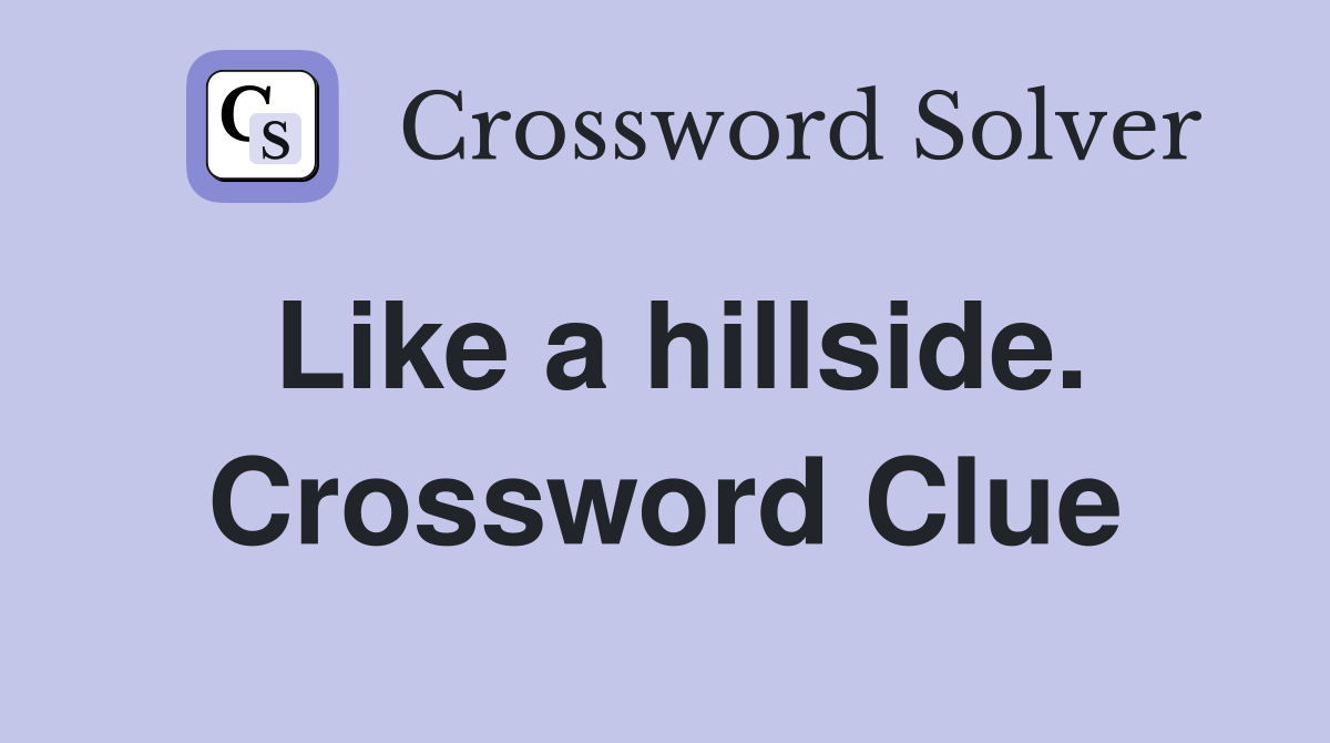 Like a hillside. Crossword Clue