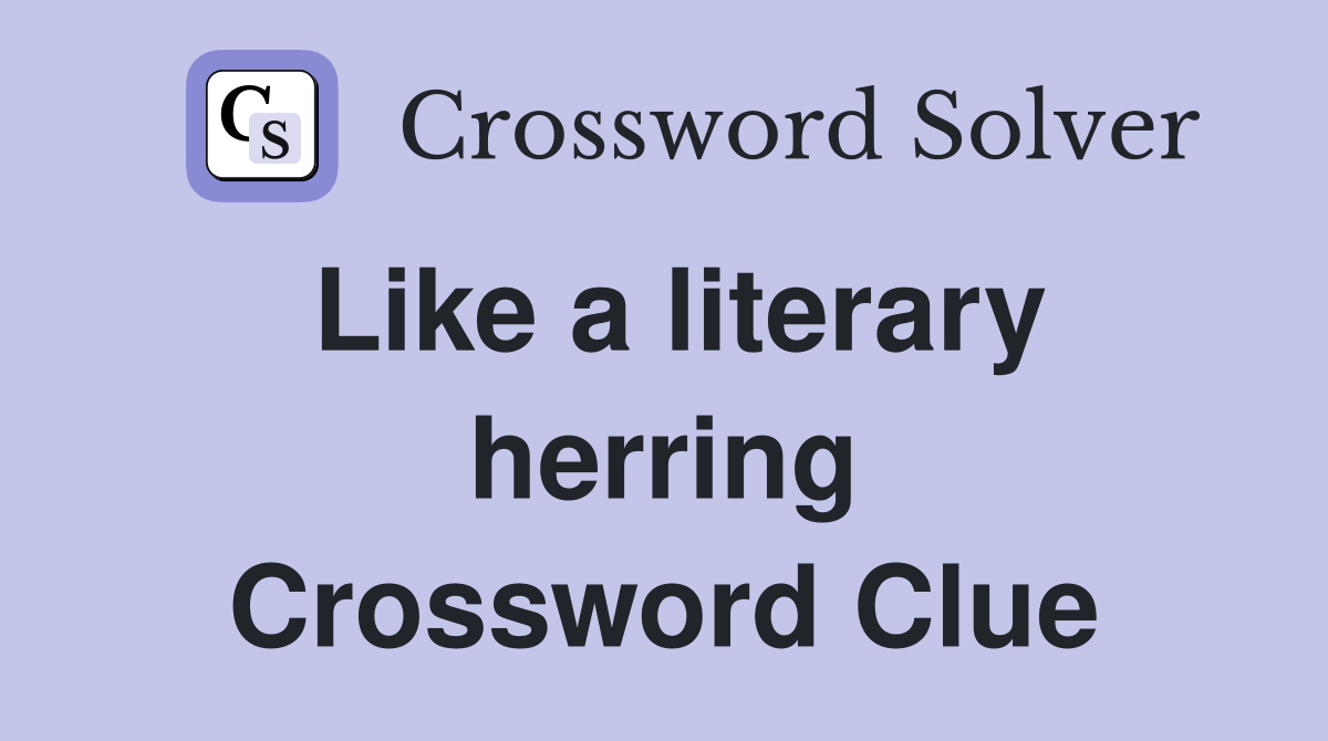 Like a literary herring Crossword Clue