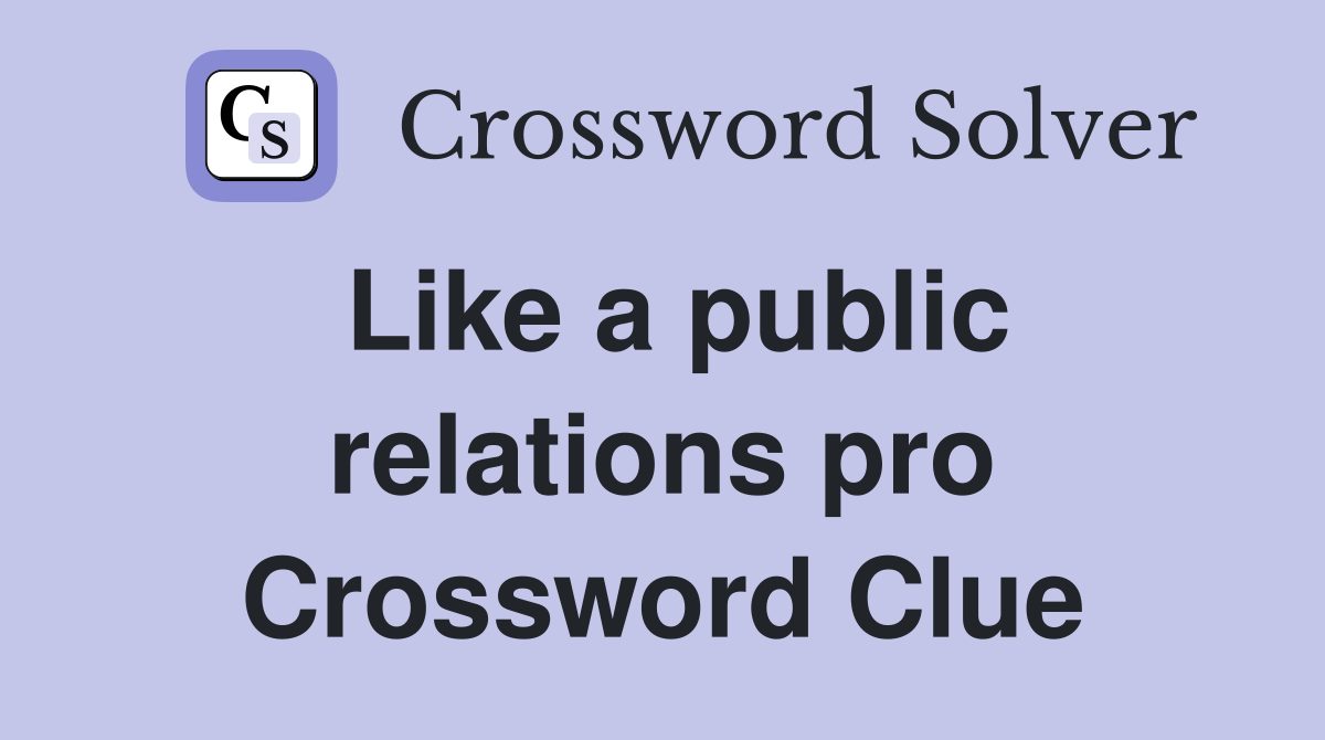 Like a public relations pro Crossword Clue