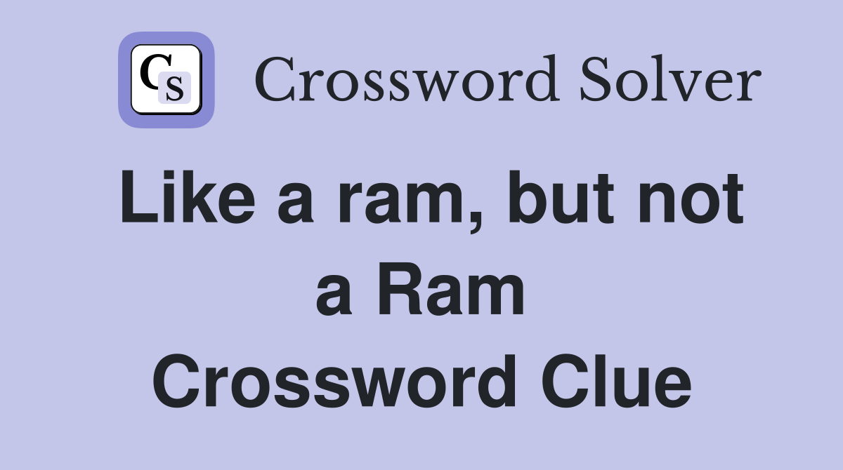 Like a ram, but not a Ram Crossword Clue