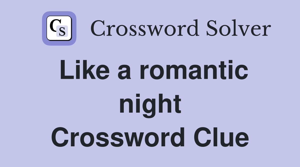 Like a romantic night Crossword Clue