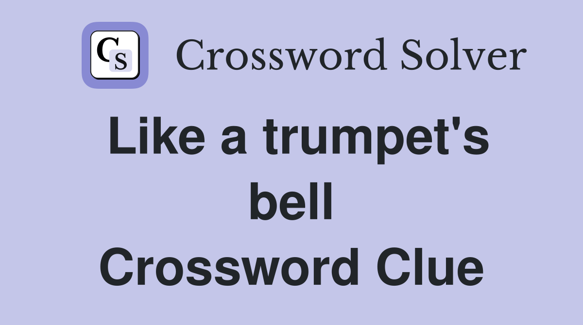 Like a trumpet's bell Crossword Clue