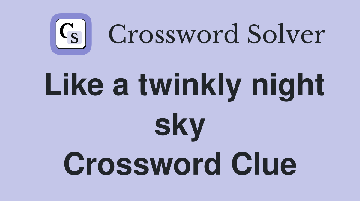 Like a twinkly night sky Crossword Clue