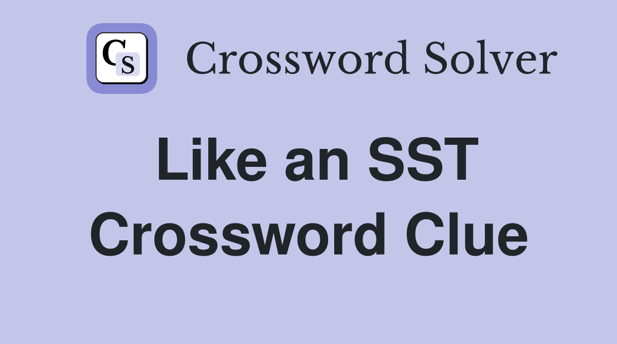 Like an SST Crossword Clue