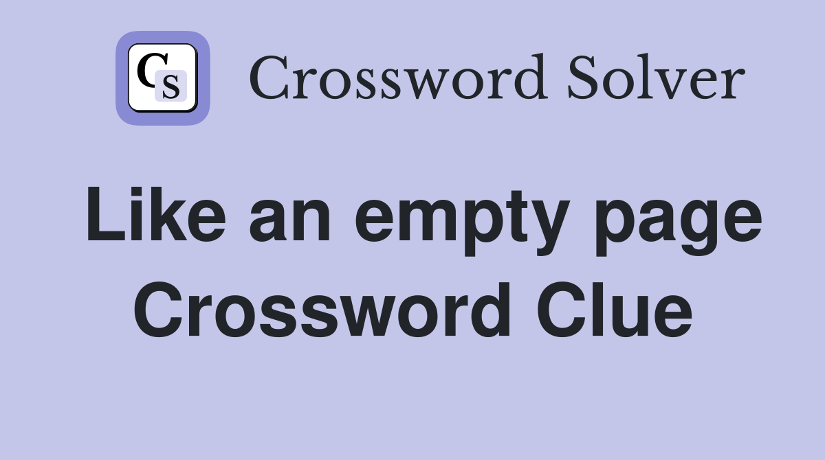 Like an empty page Crossword Clue