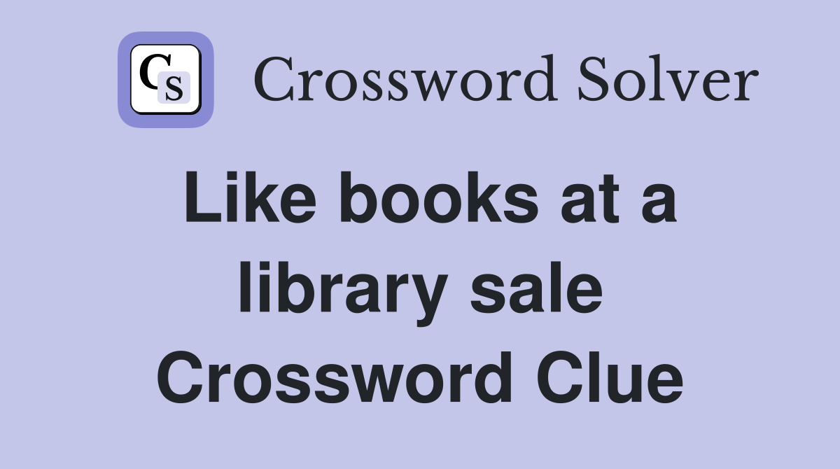Like books at a library sale Crossword Clue