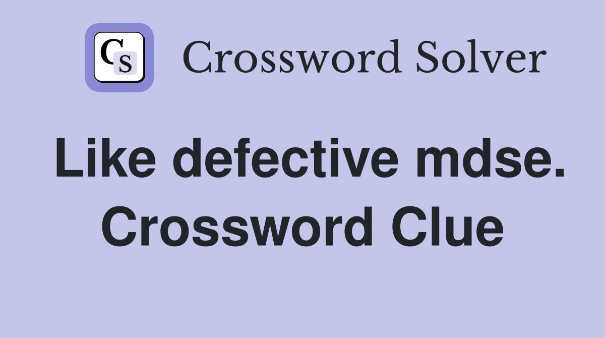 Like defective mdse. Crossword Clue