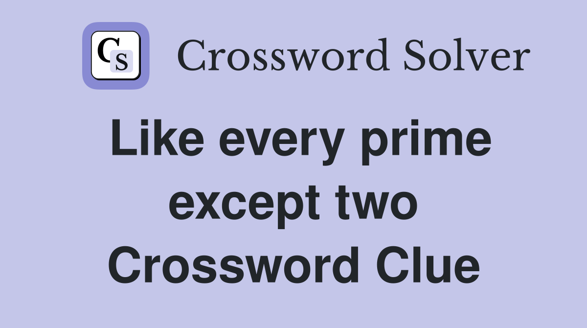Like every prime except two Crossword Clue