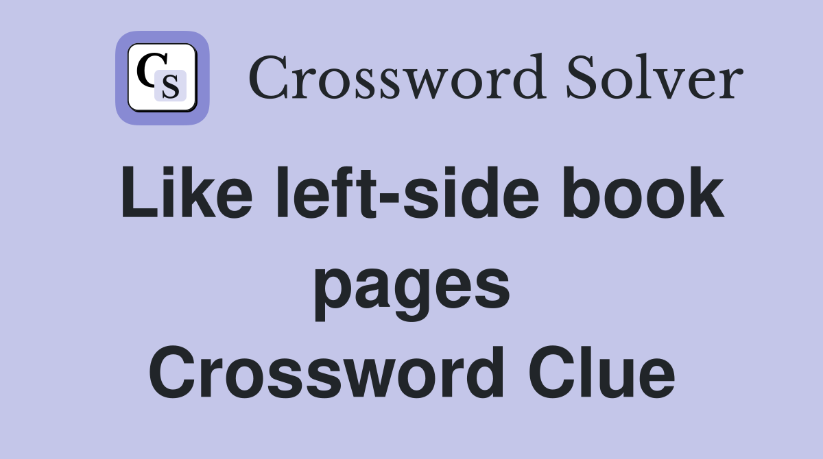 Like left-side book pages Crossword Clue
