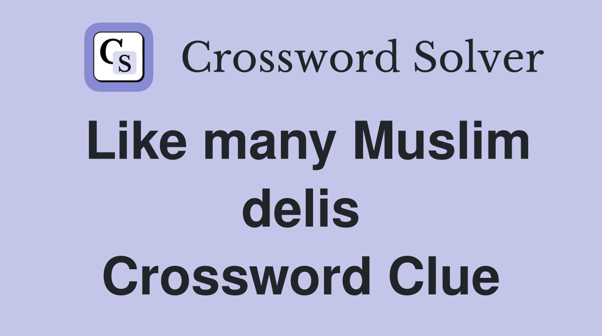 Like many Muslim delis Crossword Clue