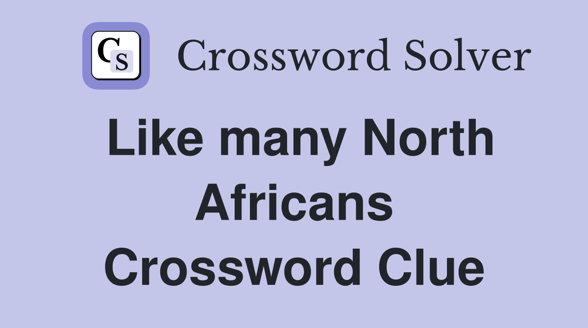 Like many North Africans Crossword Clue