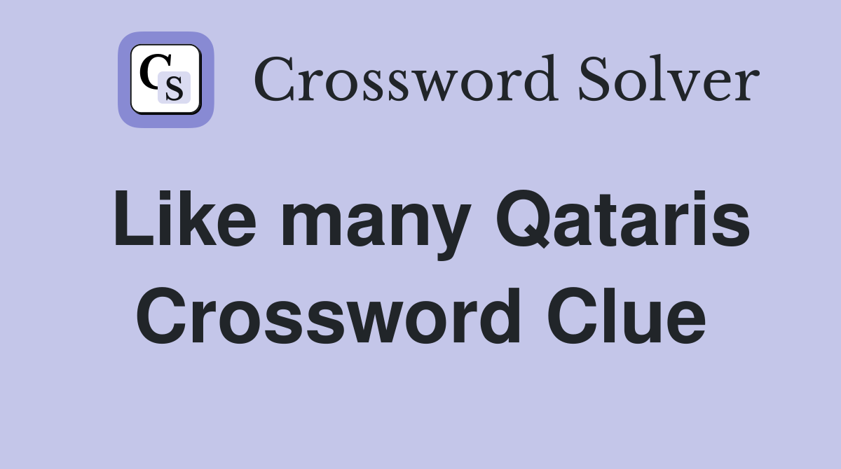 Like many Qataris Crossword Clue