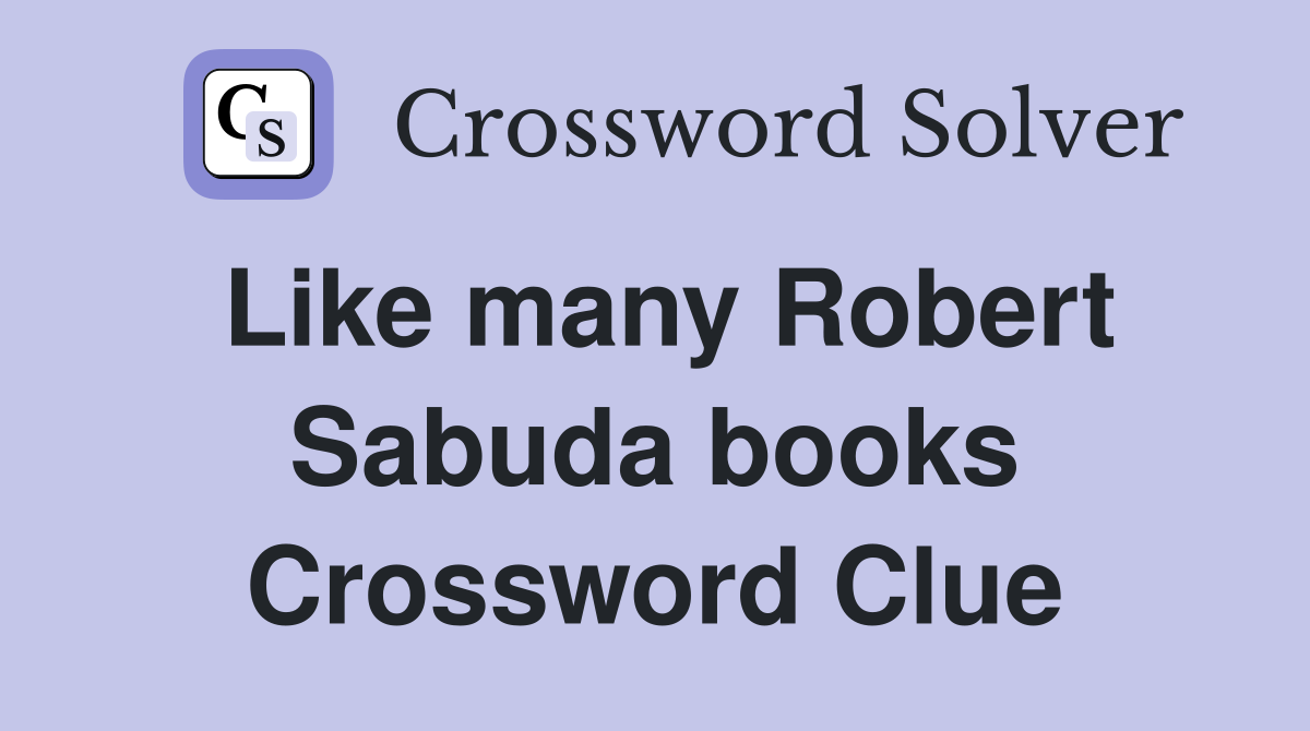 Like many Robert Sabuda books Crossword Clue