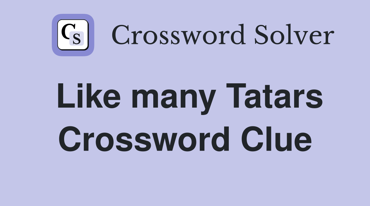 Like many Tatars Crossword Clue