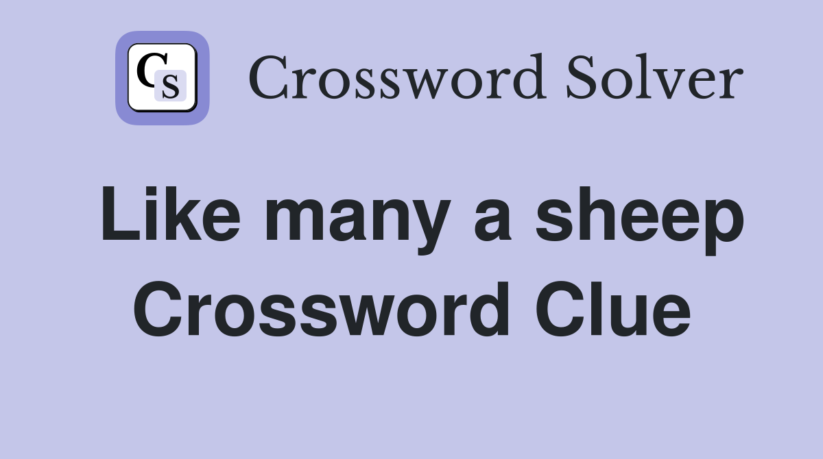 Like many a sheep Crossword Clue