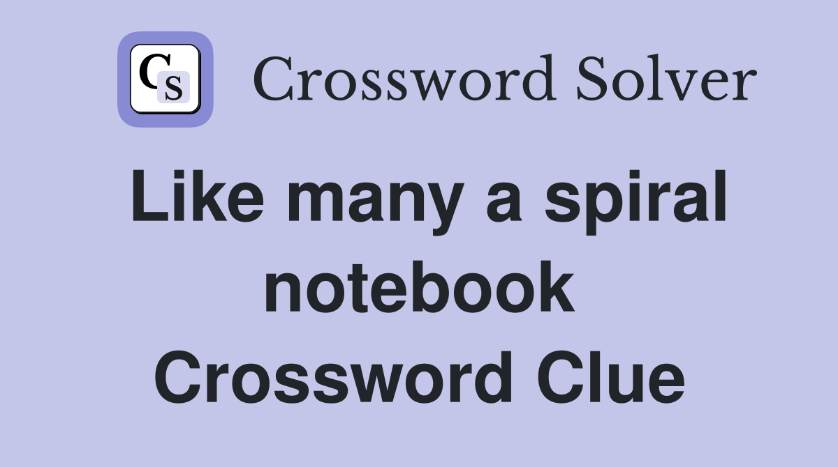 Like many a spiral notebook Crossword Clue
