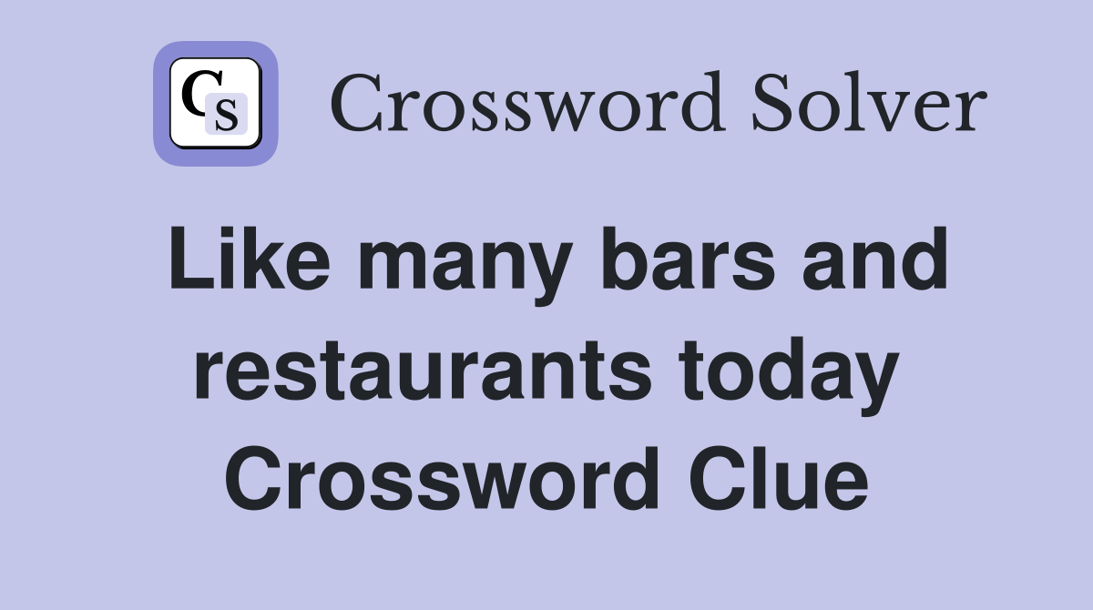 Like many bars and restaurants today Crossword Clue