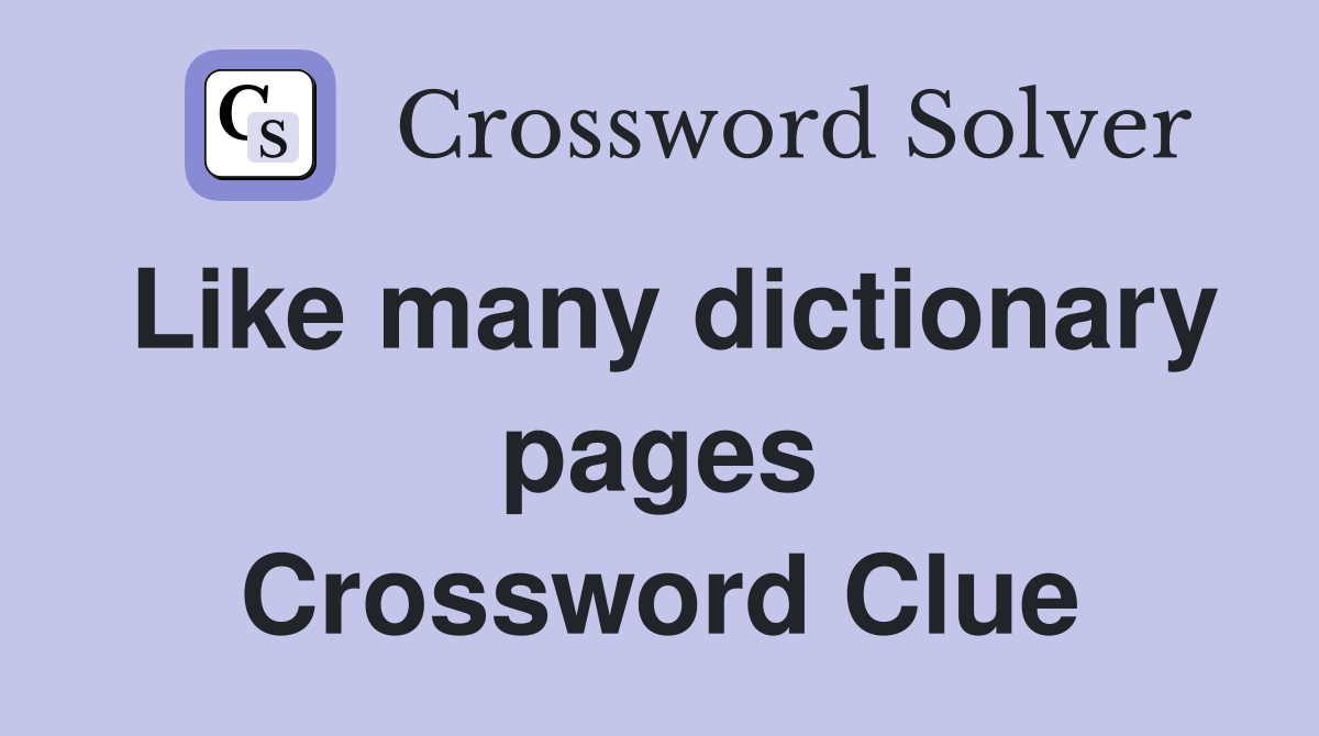 Like many dictionary pages Crossword Clue