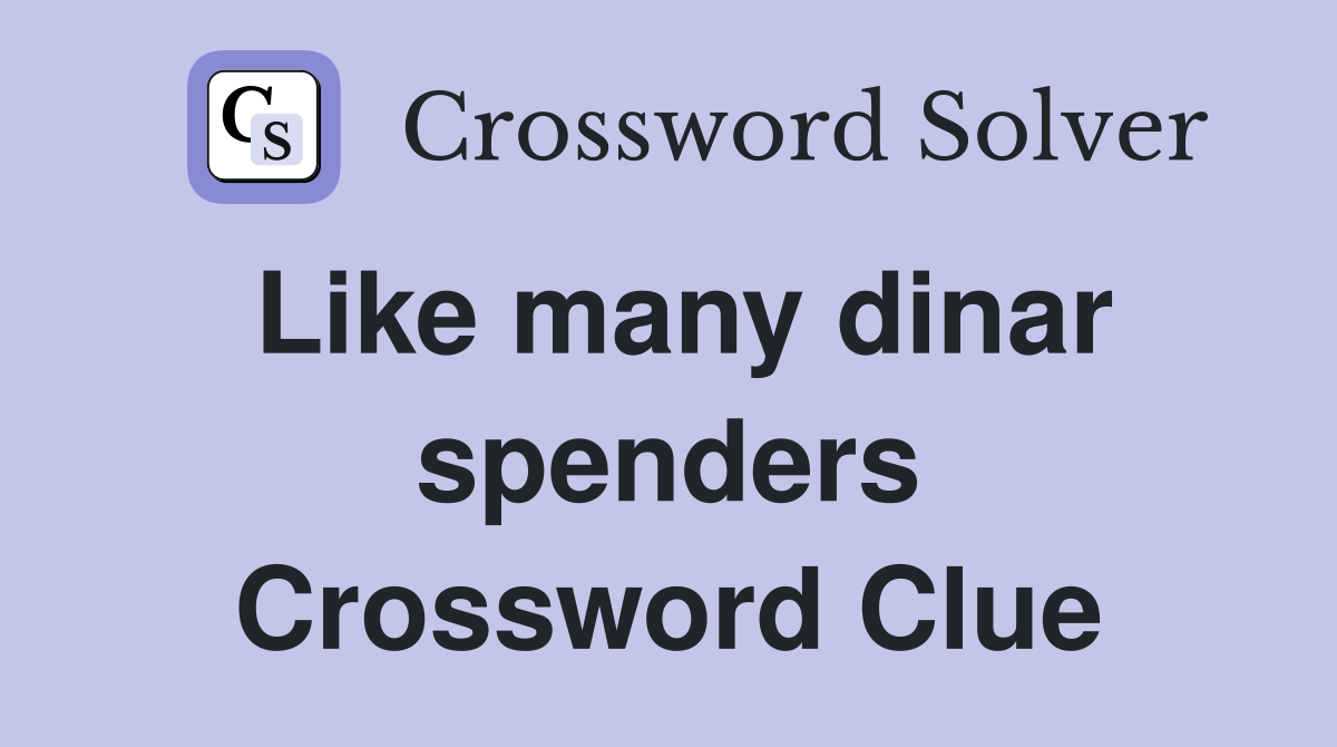 Like many dinar spenders Crossword Clue