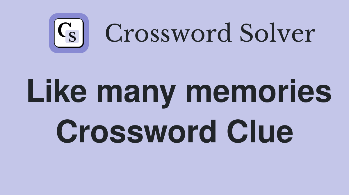 Like many memories Crossword Clue