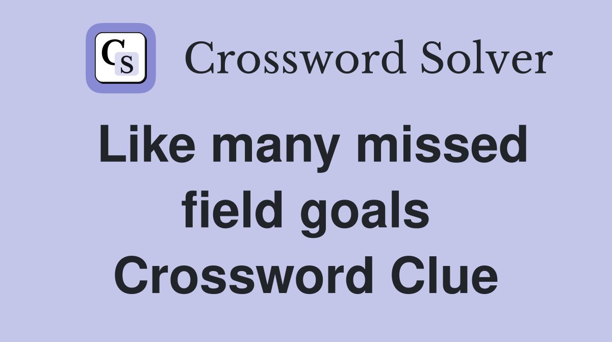 Like many missed field goals Crossword Clue