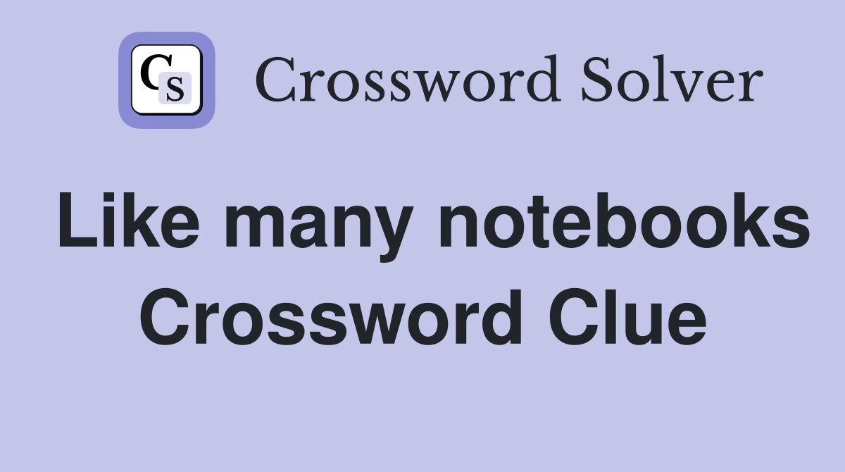 Like many notebooks Crossword Clue