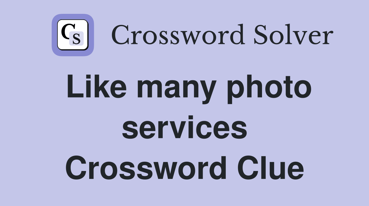Like many photo services Crossword Clue