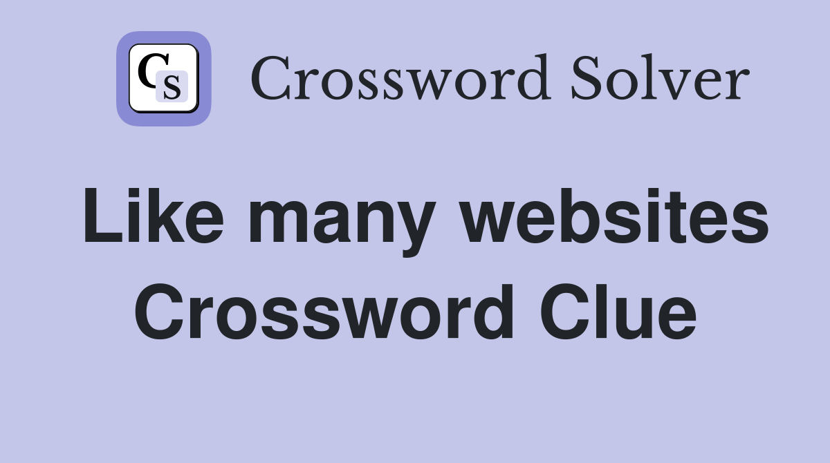 Like many websites Crossword Clue