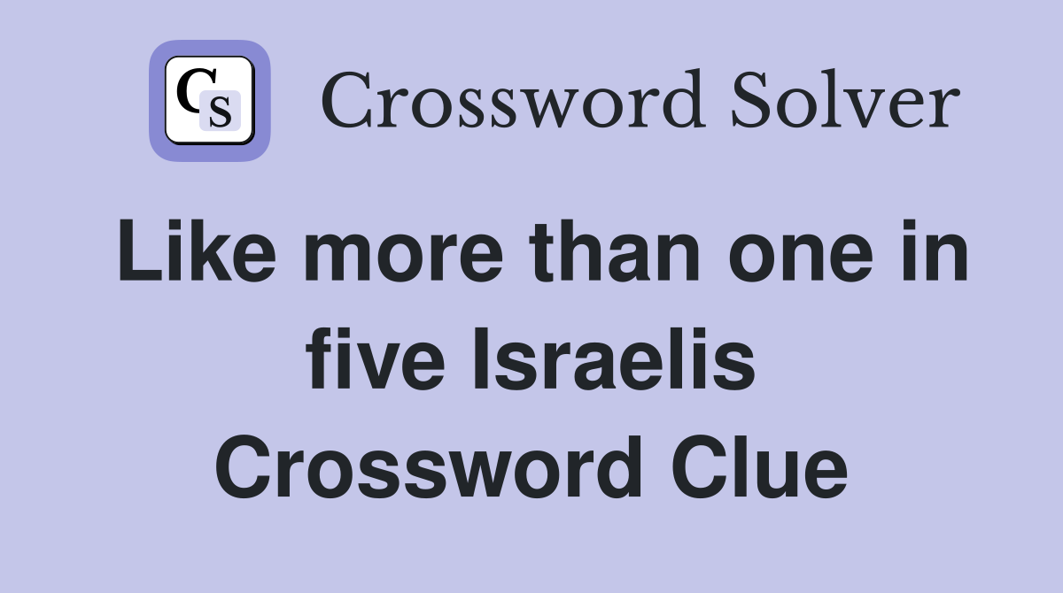 Like more than one in five Israelis Crossword Clue
