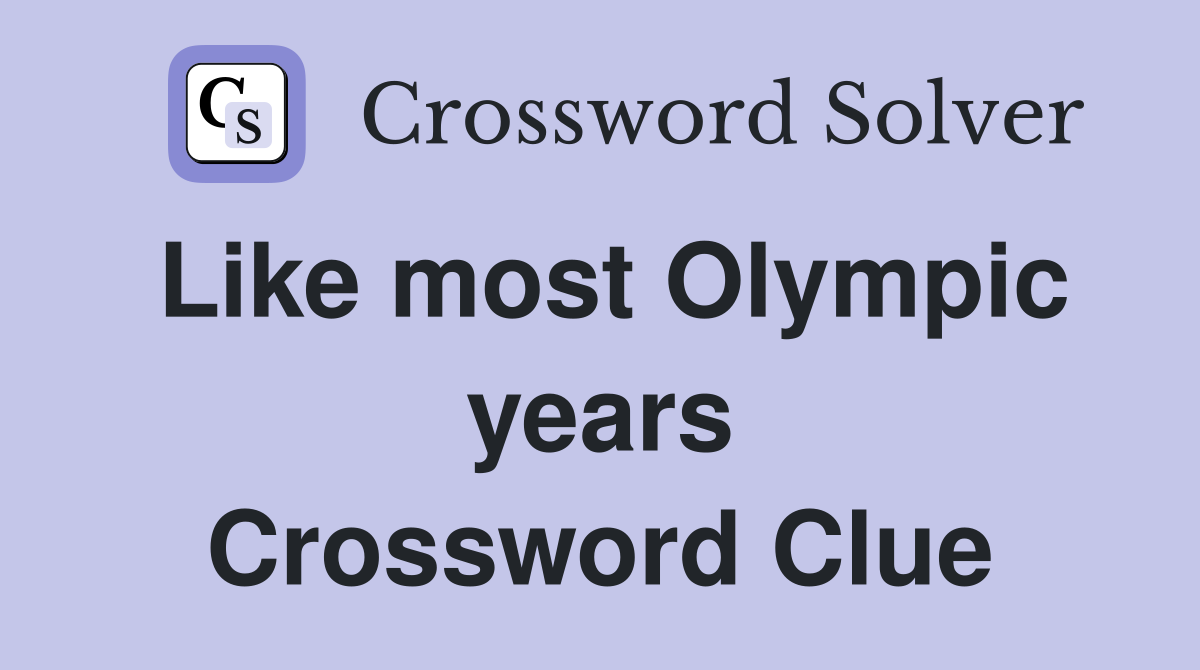 Like most Olympic years Crossword Clue