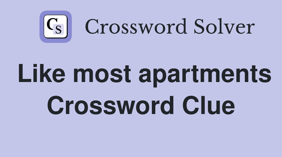 Like most apartments Crossword Clue