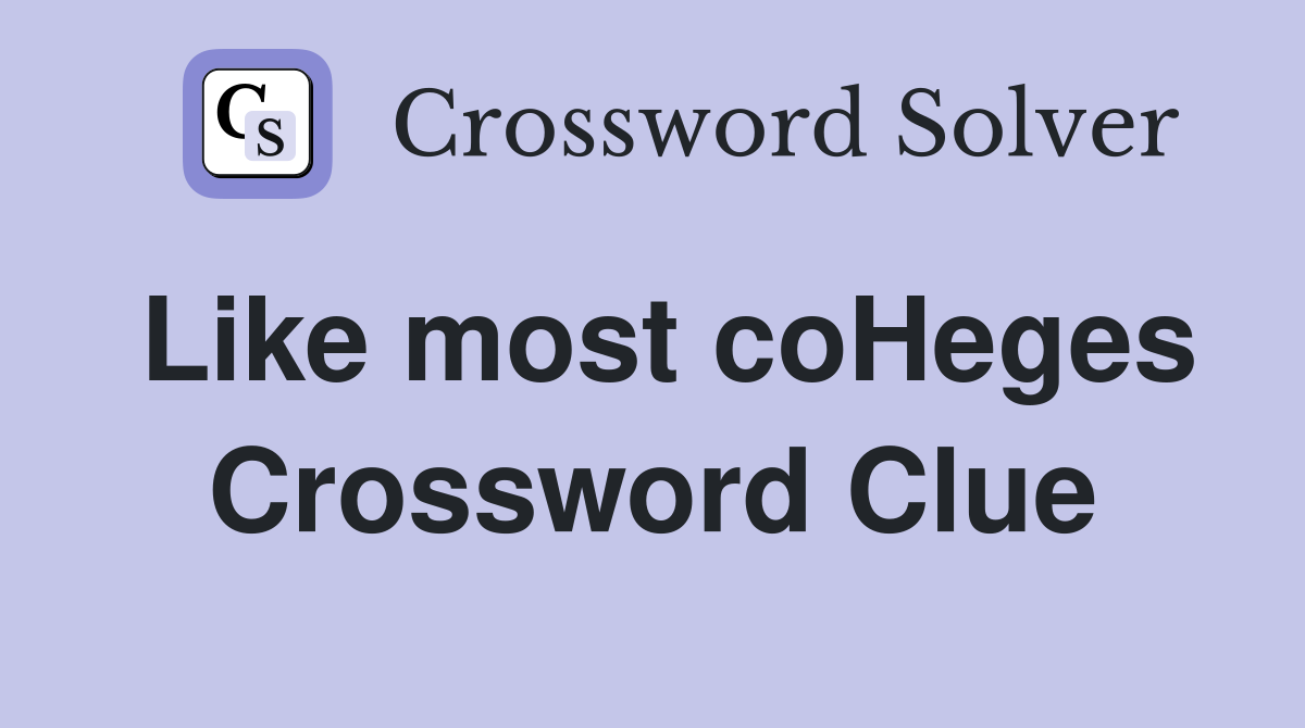 Like most coHeges Crossword Clue