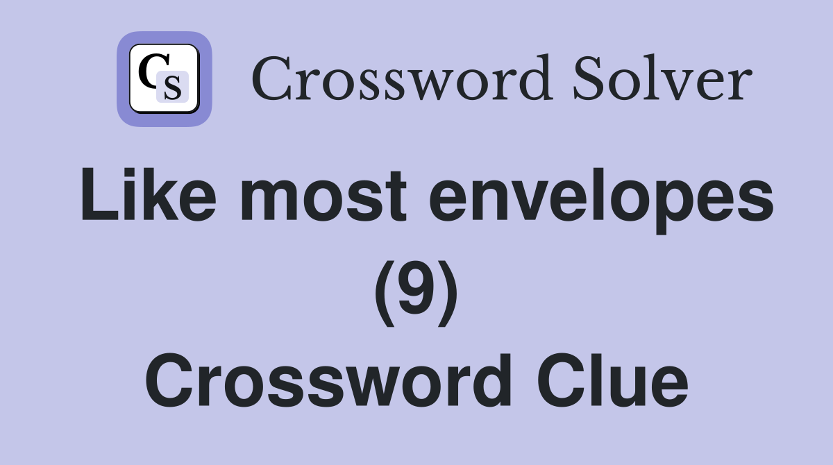 Like most envelopes (9) Crossword Clue