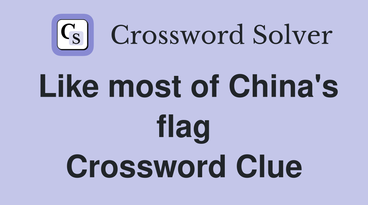 Like most of China's flag Crossword Clue