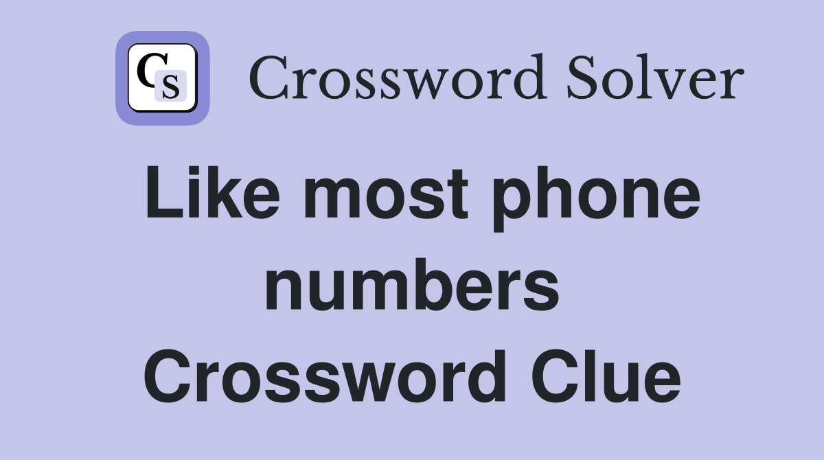 Like most phone numbers Crossword Clue