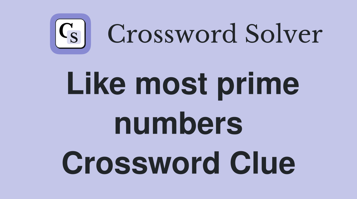 Like most prime numbers Crossword Clue