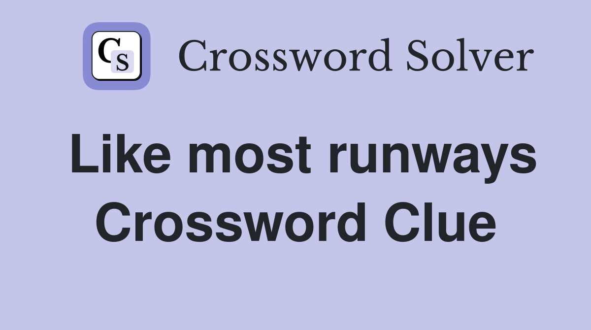 Like most runways Crossword Clue