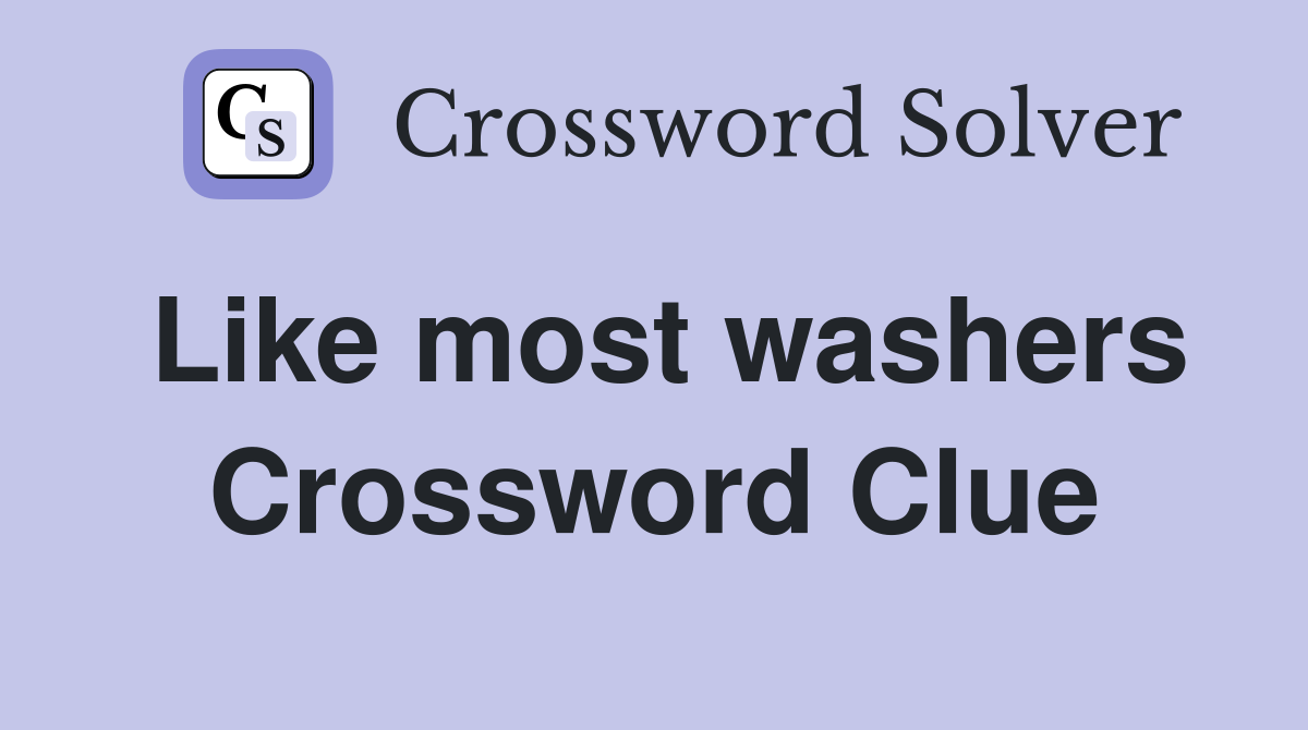 Like most washers Crossword Clue