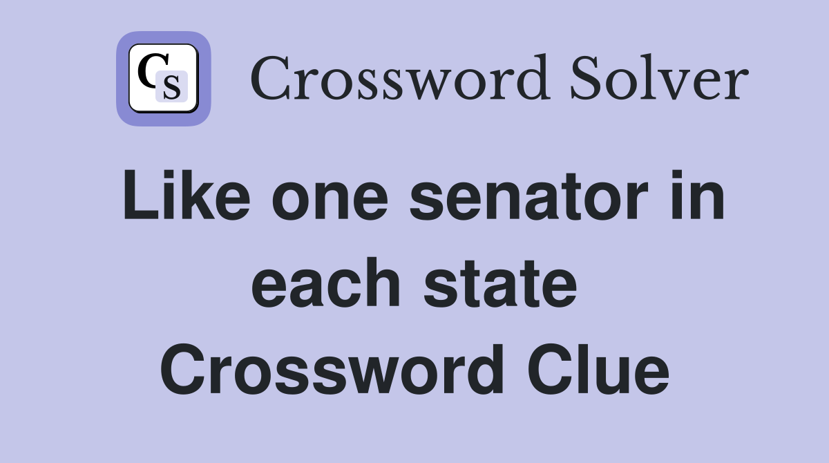Like one senator in each state Crossword Clue