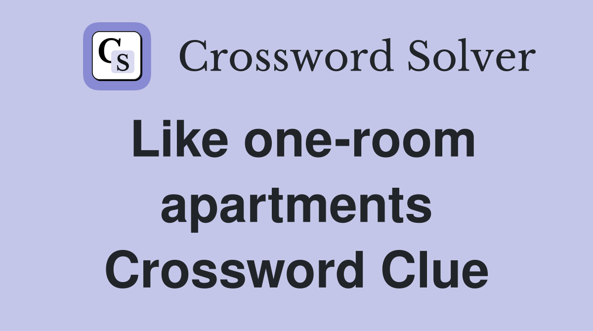 Like one-room apartments Crossword Clue