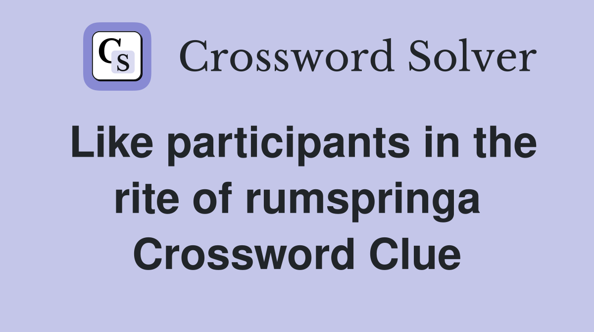Like participants in the rite of rumspringa Crossword Clue
