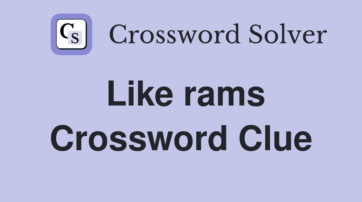 Like rams Crossword Clue