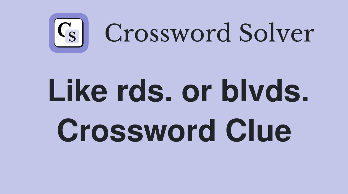 Like rds. or blvds. Crossword Clue