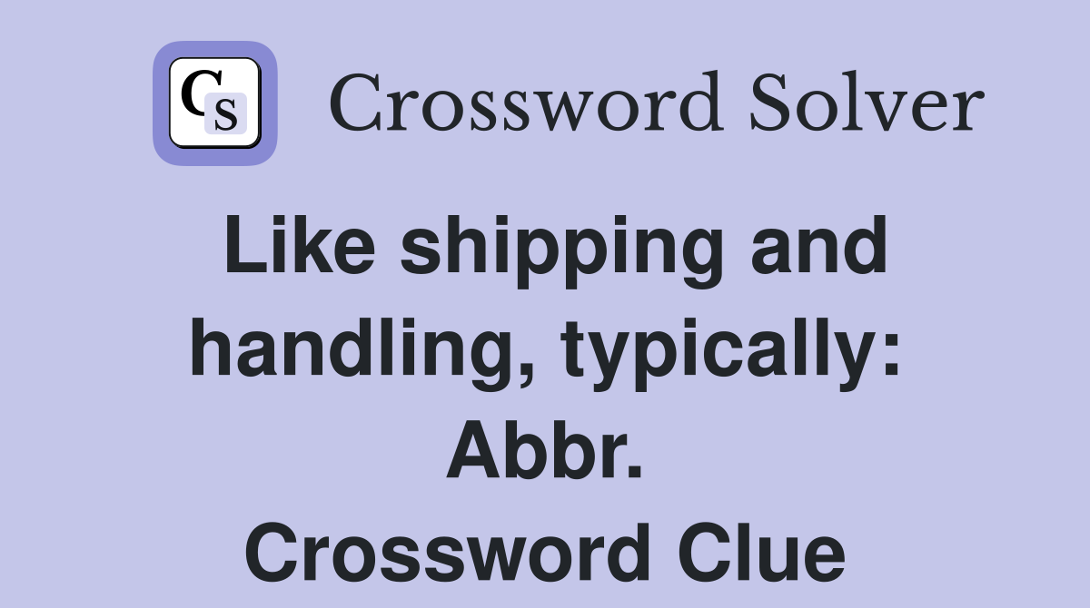 Like shipping and handling, typically: Abbr. Crossword Clue