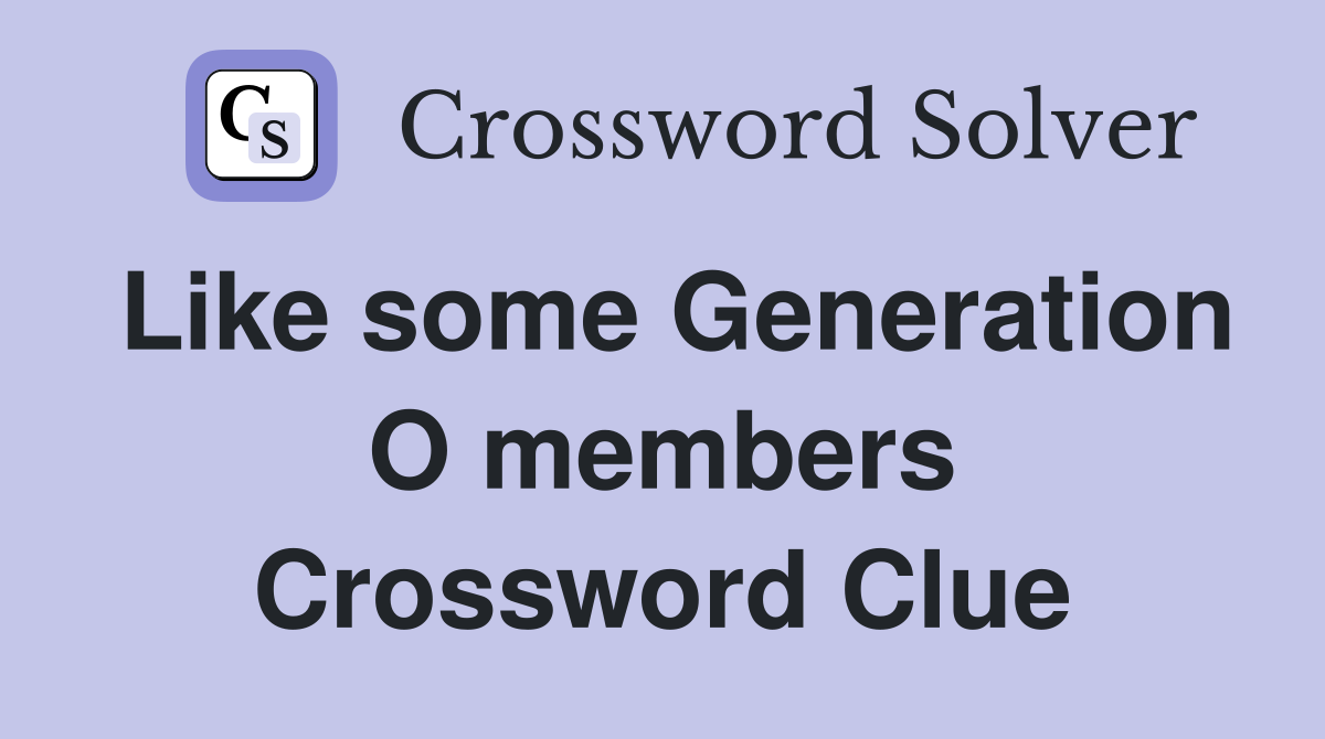 Like some Generation O members Crossword Clue