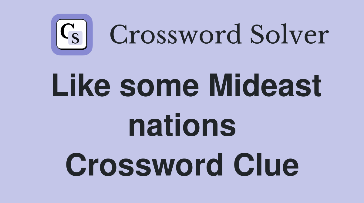 Like some Mideast nations Crossword Clue