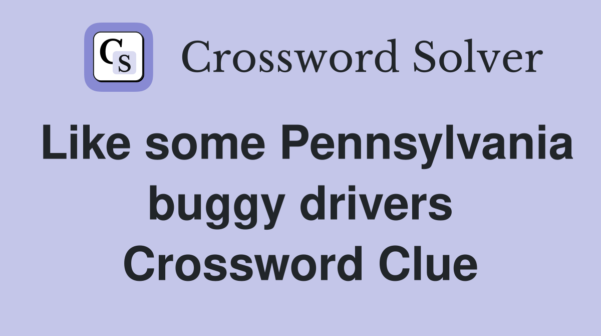 Like some Pennsylvania buggy drivers Crossword Clue