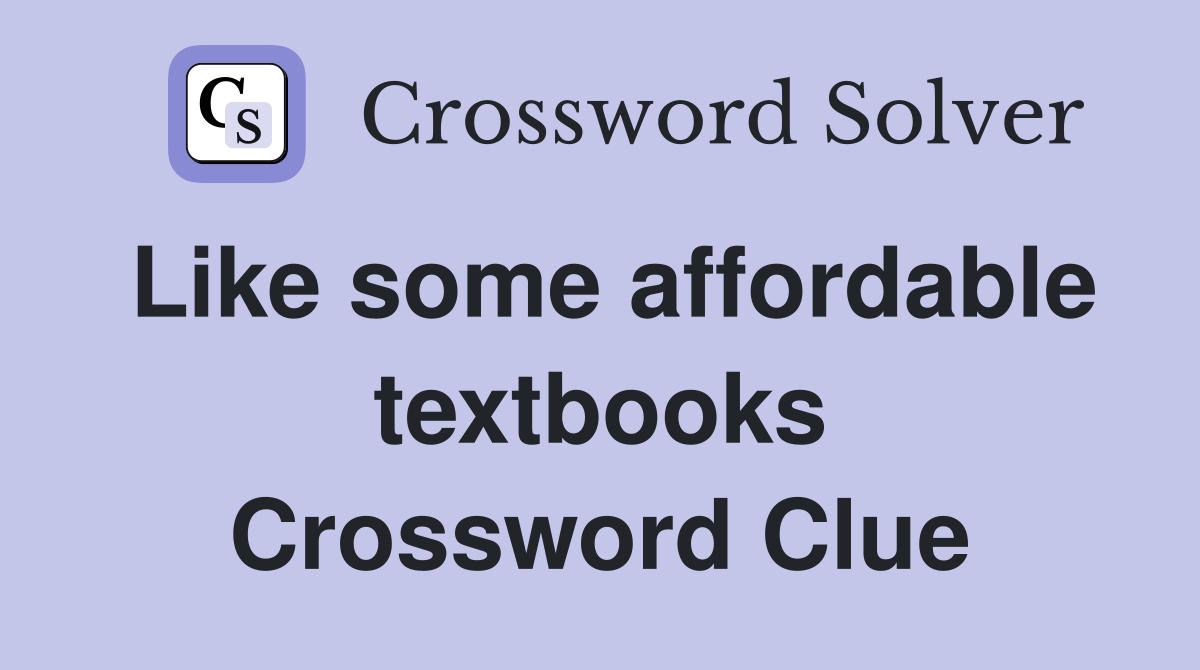 Like some affordable textbooks Crossword Clue