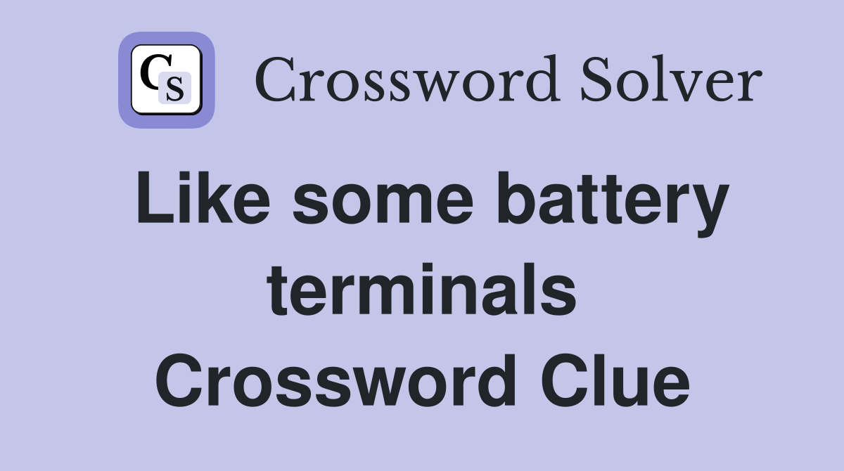Like some battery terminals Crossword Clue