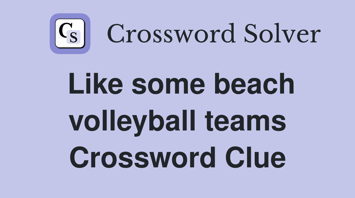 Like some beach volleyball teams Crossword Clue